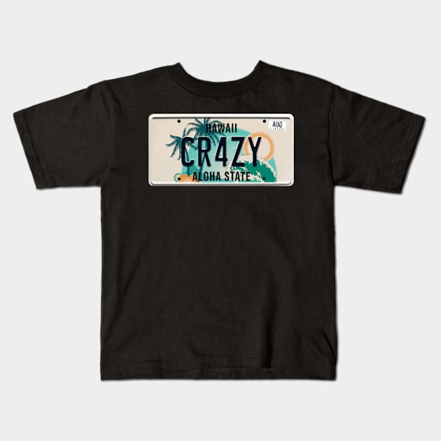 Crazy word on license plate Kids T-Shirt by SerenityByAlex